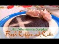 En eftermiddag i Sverige: Nybryggt kaffe och kaka (på svenska)