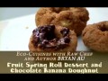 Eco-Cuisines with Raw Chef and Author Bryan Au:Fruit Spring Roll and Chocolate Doughnut